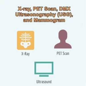 PET Scan, X-ray, USG, DMX, Mammogram and Other Tests